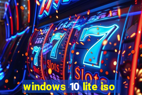 windows 10 lite iso